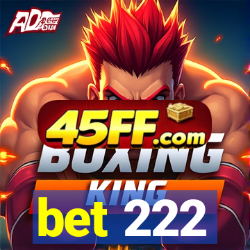 bet 222